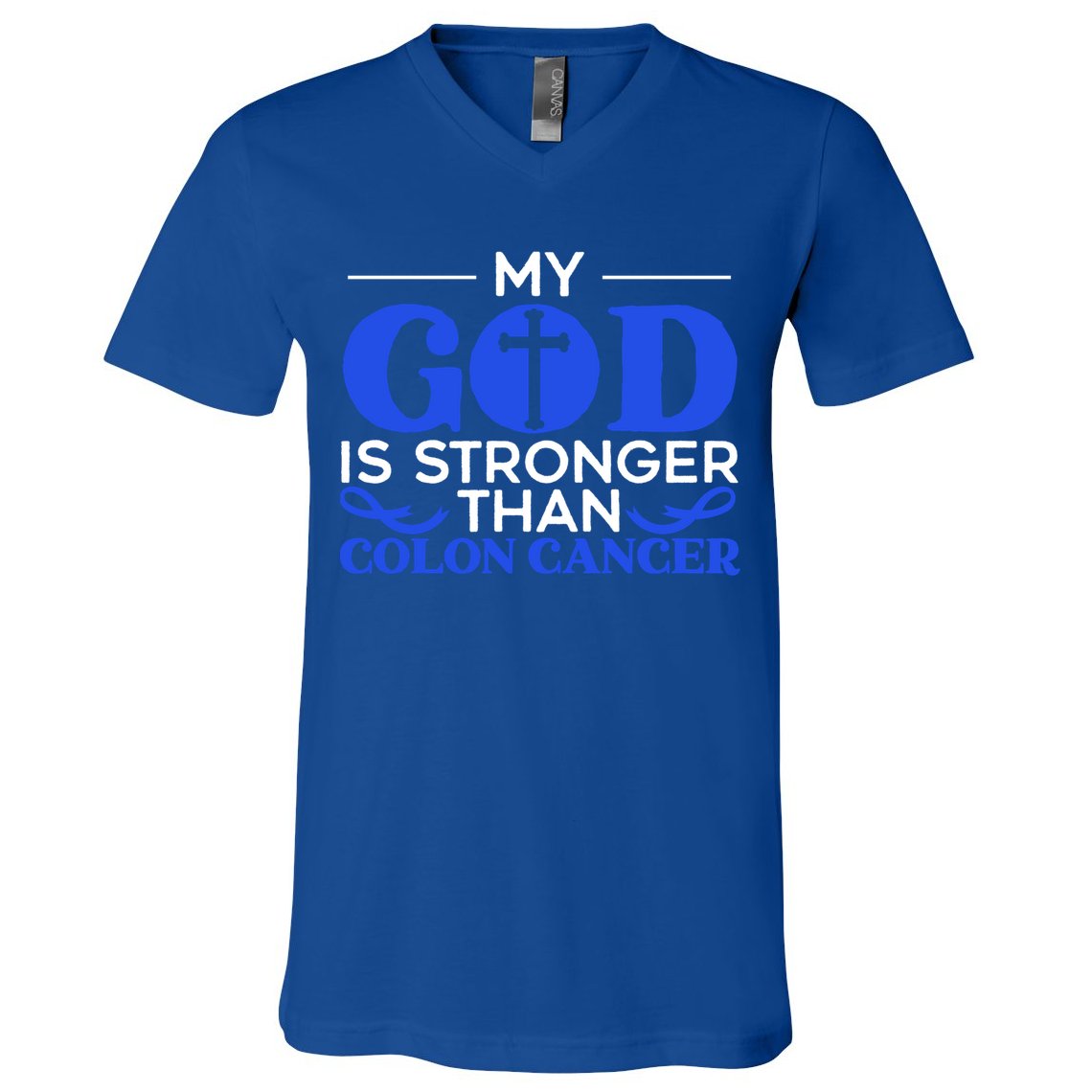 My God Is Stronger Than Colon Cancer Awareness Chrisitan Gift V-Neck T-Shirt