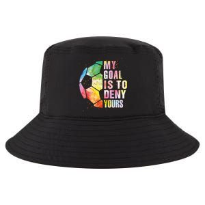 My Goal Is To Deny Yours Soccer Funny Goalie Gift Cool Comfort Performance Bucket Hat