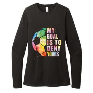 My Goal Is To Deny Yours Soccer Funny Goalie Gift Womens CVC Long Sleeve Shirt