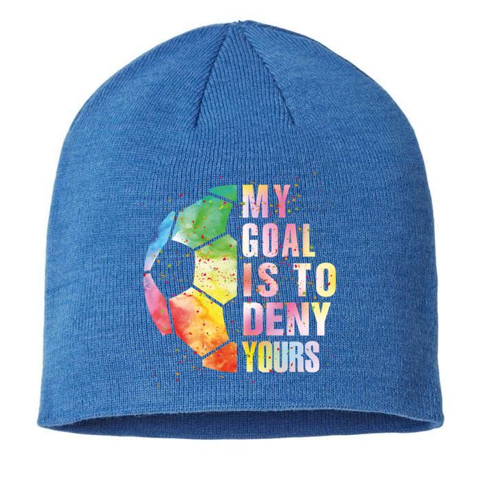 My Goal Is To Deny Yours Soccer Funny Goalie Gift Sustainable Beanie