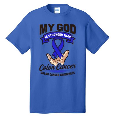 My God Is Stronger Than Design Colon Cancer Awareness Great Gift Tall T-Shirt