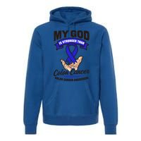 My God Is Stronger Than Design Colon Cancer Awareness Great Gift Premium Hoodie