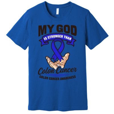 My God Is Stronger Than Design Colon Cancer Awareness Great Gift Premium T-Shirt