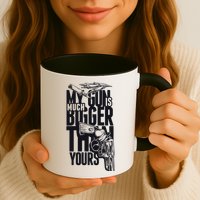 My Gun Is Much Bigger Than Yours Mug