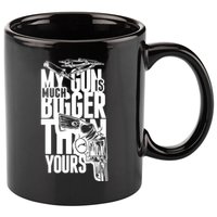 My Gun Is Much Bigger Than Yours 11oz C Handle Ceramic Mug