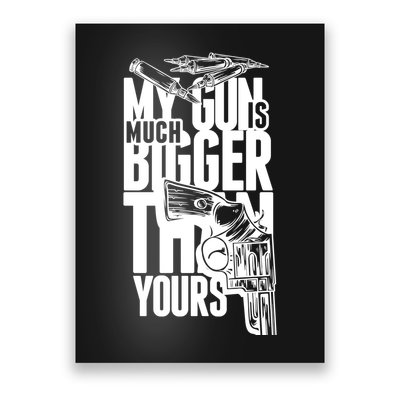 My Gun Is Much Bigger Than Yours Poster