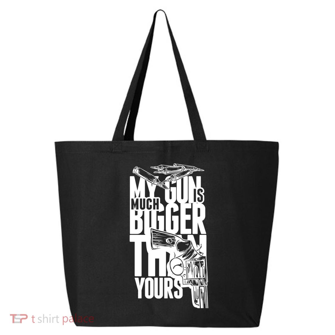 My Gun Is Much Bigger Than Yours 25L Jumbo Tote