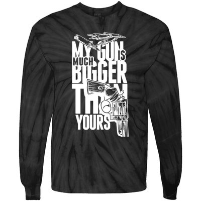 My Gun Is Much Bigger Than Yours Tie-Dye Long Sleeve Shirt