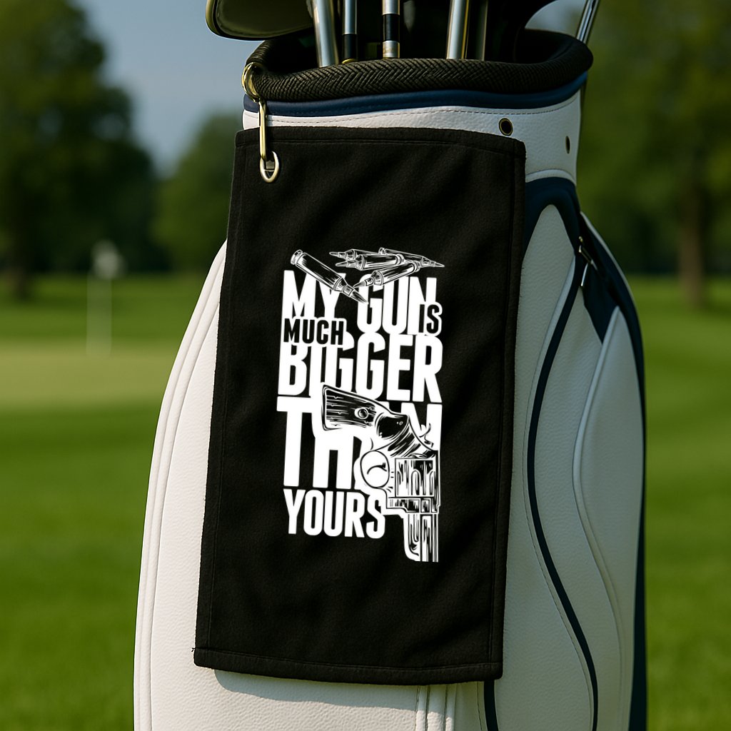 My Gun Is Much Bigger Than Yours Golf Towel