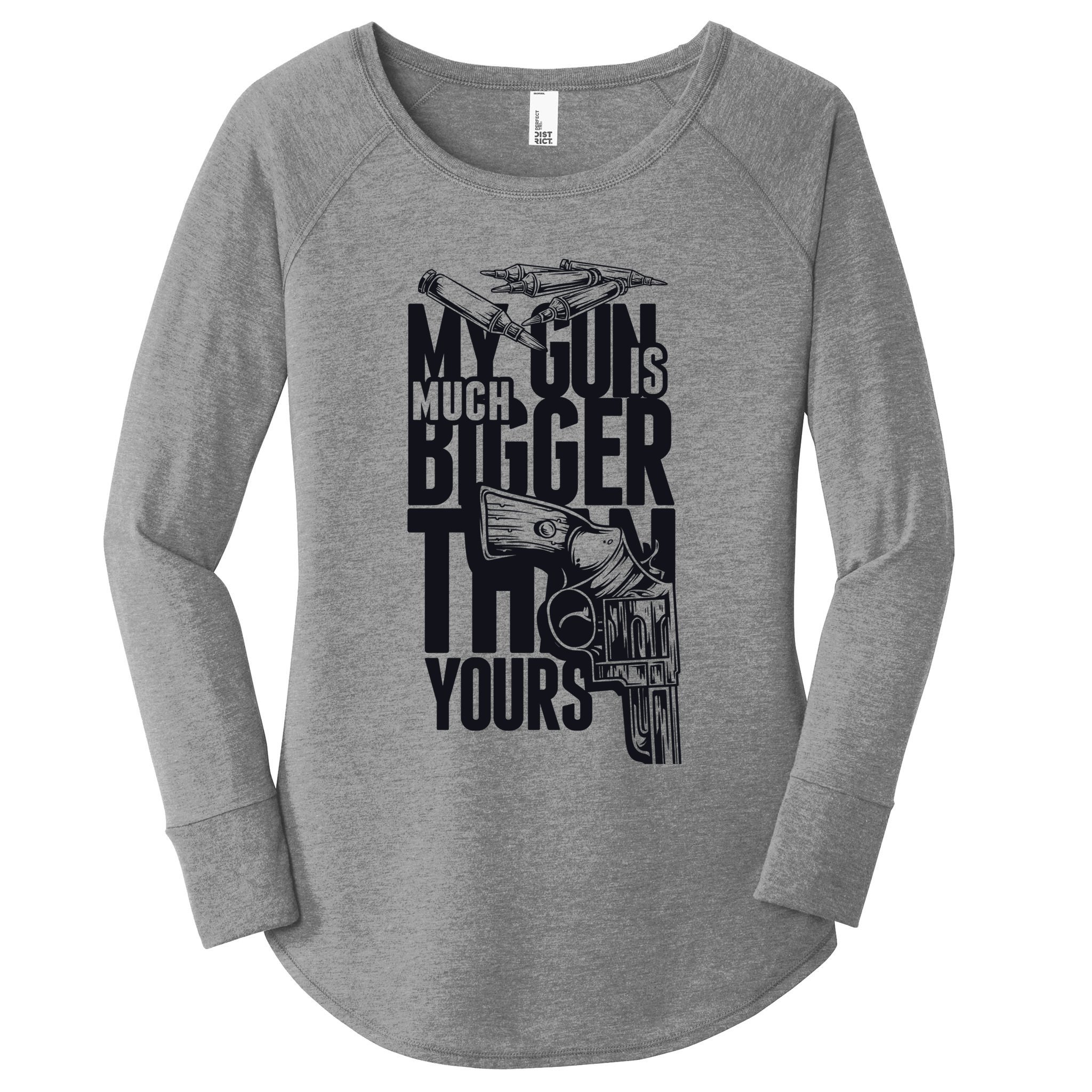 My Gun Is Much Bigger Than Yours Women's Perfect Tri Tunic Long Sleeve Shirt