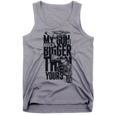 My Gun Is Much Bigger Than Yours Tank Top