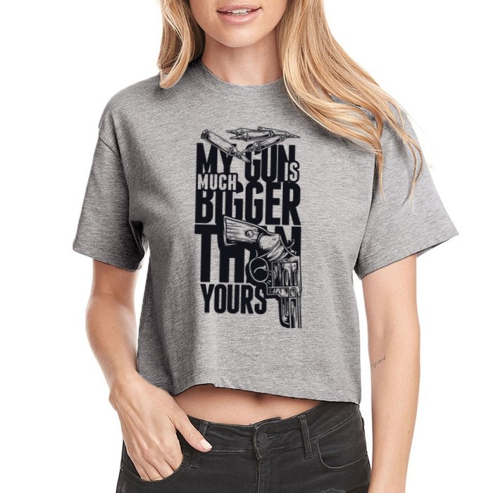 My Gun Is Much Bigger Than Yours Crop Top