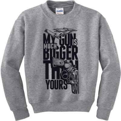 My Gun Is Much Bigger Than Yours Kids Sweatshirt