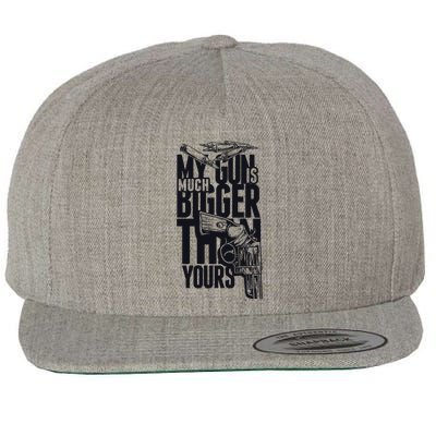 My Gun Is Much Bigger Than Yours Wool Snapback Cap