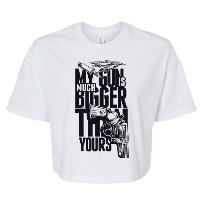 My Gun Is Much Bigger Than Yours Bella+Canvas Jersey Crop Tee