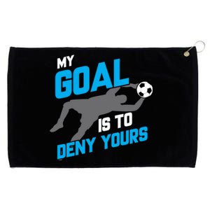 My Goal Is To Deny Yours Soccer Goalie Funny Soccer Ball Gift Grommeted Golf Towel