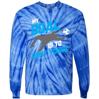 My Goal Is To Deny Yours Soccer Goalie Funny Soccer Ball Gift Tie-Dye Long Sleeve Shirt