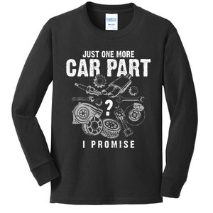 Mechanic Gifts Just One More Car Part I Promise Car Gift Kids Long Sleeve Shirt