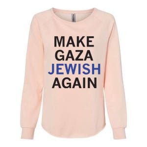 Make Gaza Jewish Again Womens California Wash Sweatshirt