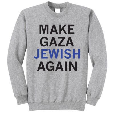 Make Gaza Jewish Again Tall Sweatshirt