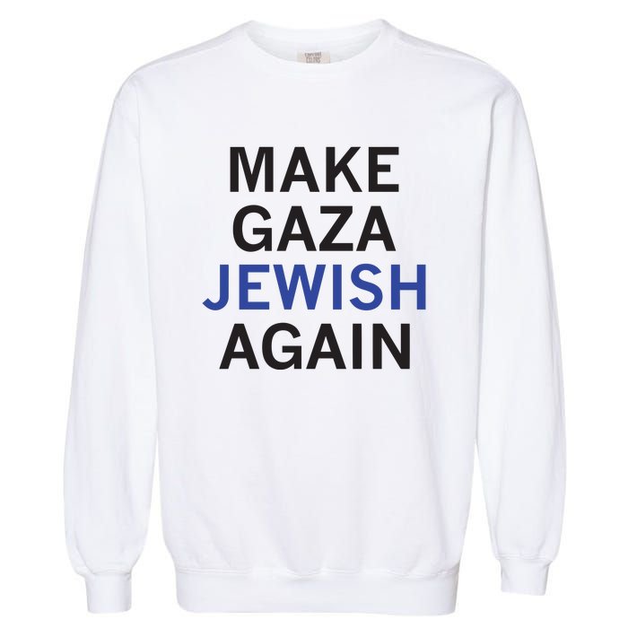 Make Gaza Jewish Again Garment-Dyed Sweatshirt