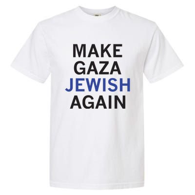 Make Gaza Jewish Again Garment-Dyed Heavyweight T-Shirt