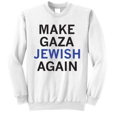 Make Gaza Jewish Again Sweatshirt