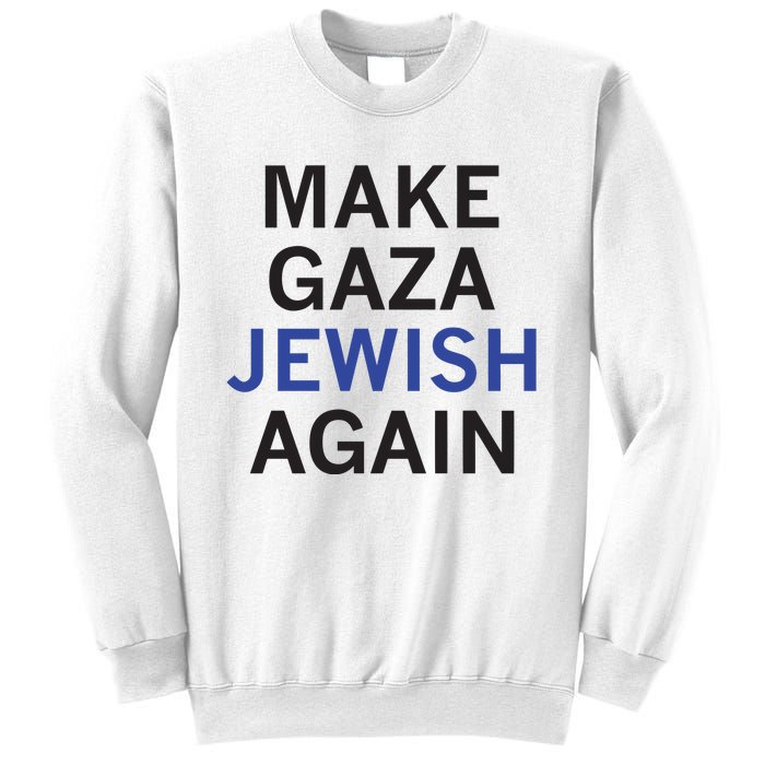 Make Gaza Jewish Again Sweatshirt