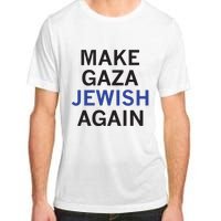 Make Gaza Jewish Again Adult ChromaSoft Performance T-Shirt