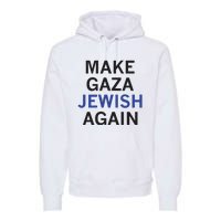 Make Gaza Jewish Again Premium Hoodie