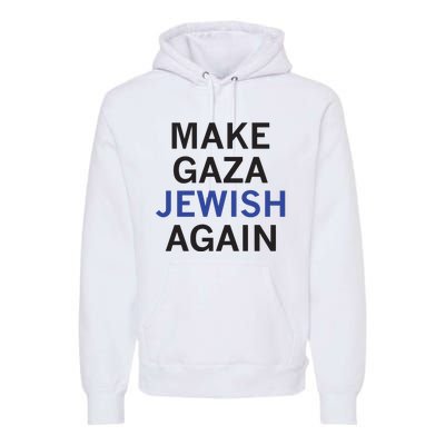 Make Gaza Jewish Again Premium Hoodie