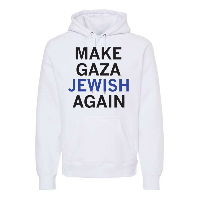 Make Gaza Jewish Again Premium Hoodie