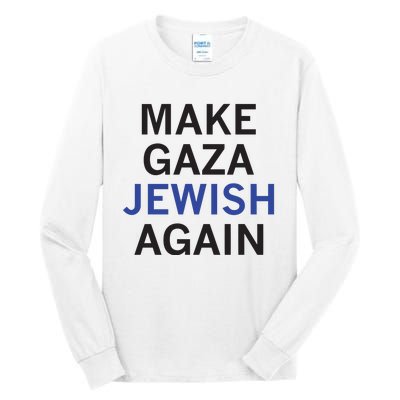 Make Gaza Jewish Again Tall Long Sleeve T-Shirt