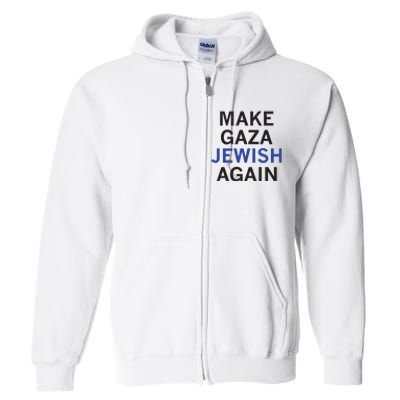 Make Gaza Jewish Again Full Zip Hoodie