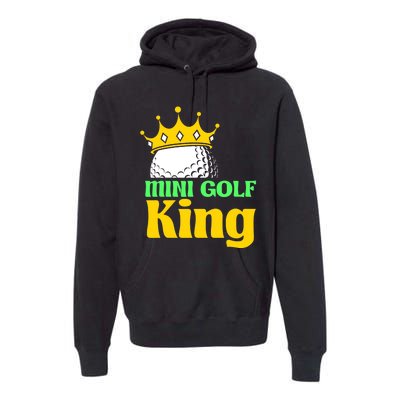 Mini Golf King Funny Mini Golf Player Premium Hoodie