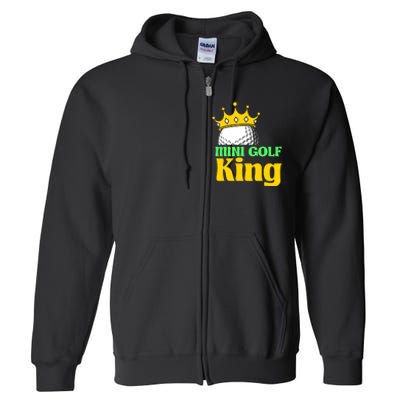 Mini Golf King Funny Mini Golf Player Full Zip Hoodie