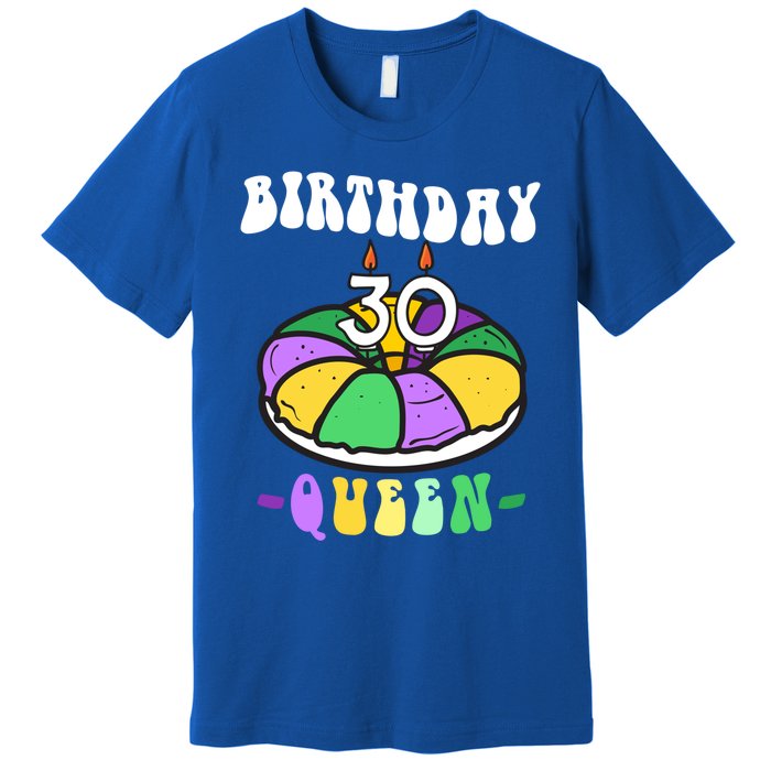 Mardi Gras King Cake 30 Birthday Birthday Queen Mardi Gras Gift Premium T-Shirt