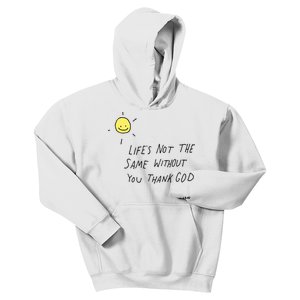 Matt Gray LifeS Not The Same Without You Thank God Kids Hoodie