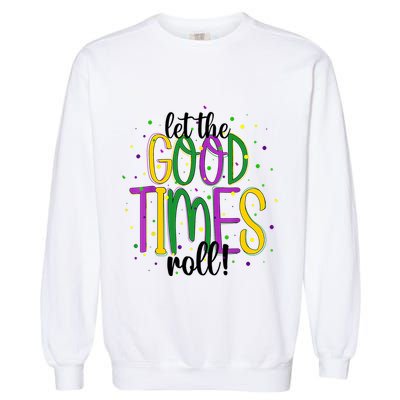 Mardi Gras Let Good Times Roll Funny Party Garment-Dyed Sweatshirt