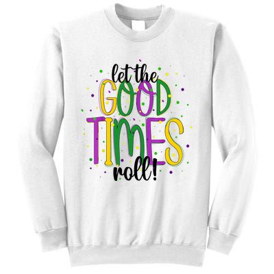 Mardi Gras Let Good Times Roll Funny Party Sweatshirt