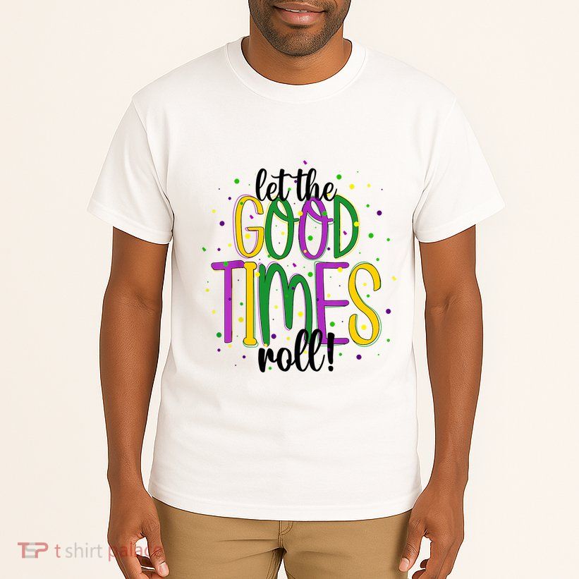 Mardi Gras Let Good Times Roll Funny Party Tall T-Shirt