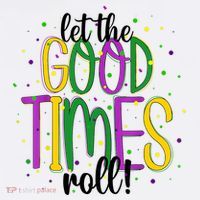 Mardi Gras Let Good Times Roll Funny Party Tall T-Shirt