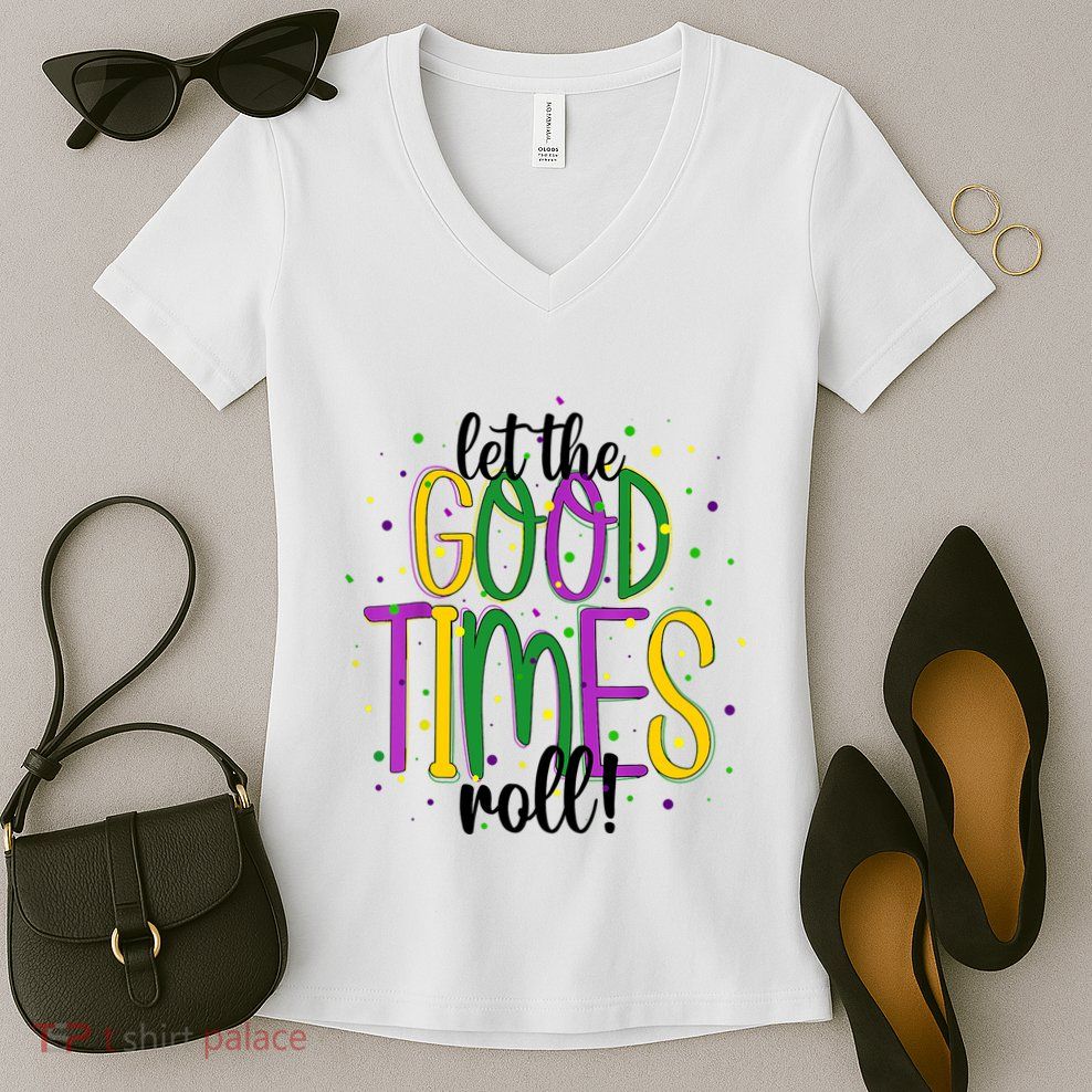 Mardi Gras Let Good Times Roll Funny Party Women's V-Neck T-Shirt