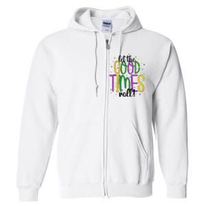 Mardi Gras Let Good Times Roll Funny Party Full Zip Hoodie