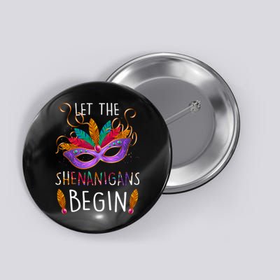 Mardi Gras Let The Shenanigans Begin Button
