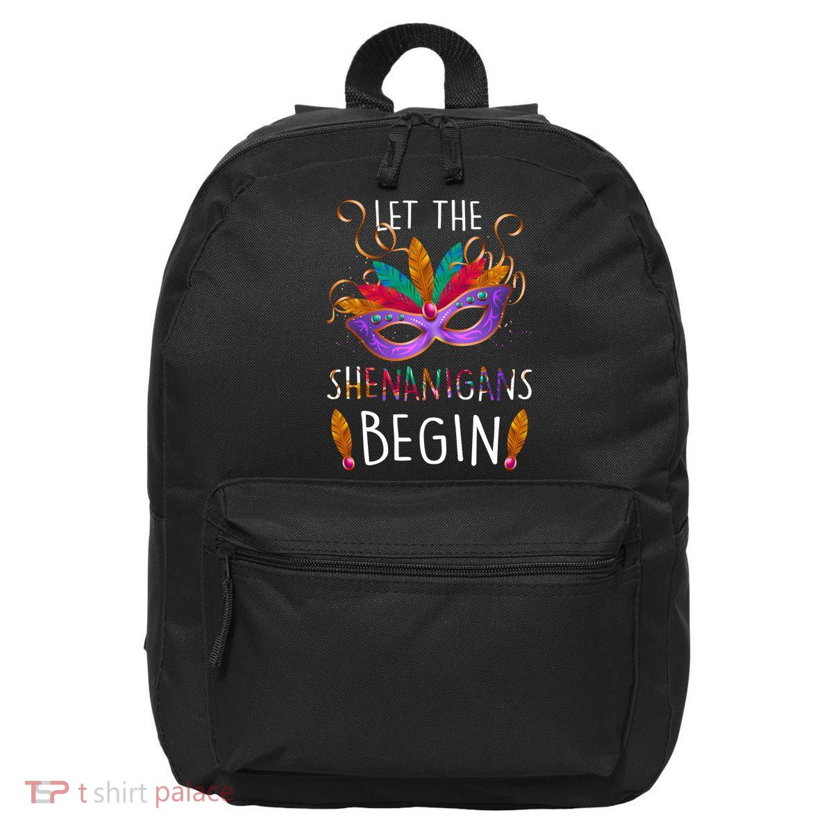 Mardi Gras Let The Shenanigans Begin 16 in Basic Backpack