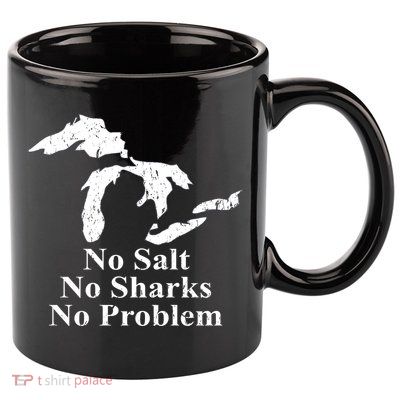 Michigan Great Lakes No Salt, No Sharks, No Problem Hoodie 11oz C Handle Ceramic Mug