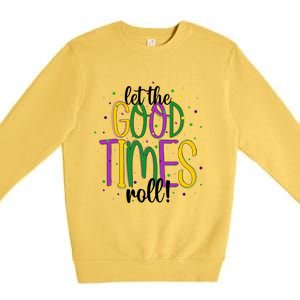 Mardi Gras Let Good Times Roll Funny Party Gift Premium Crewneck Sweatshirt