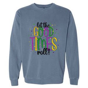 Mardi Gras Let Good Times Roll Funny Party Gift Garment-Dyed Sweatshirt