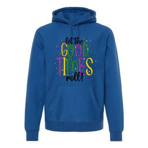 Mardi Gras Let Good Times Roll Funny Party Gift Premium Hoodie